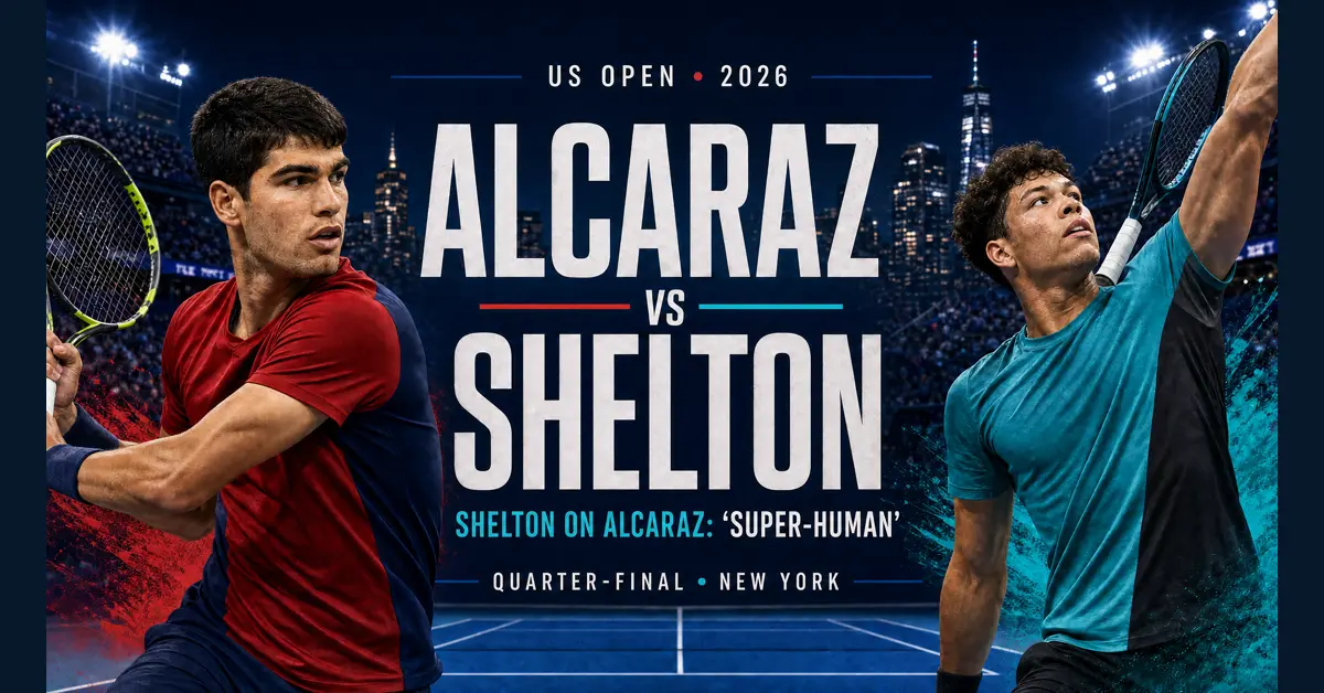 ‘Super-Human’ Alcaraz Books US Open Quarter-Final Meeting with Shelton