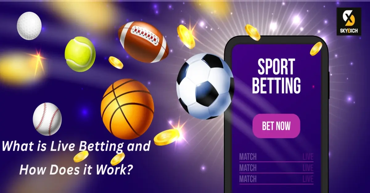 What is Live Betting and How Does it Work?